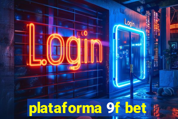 plataforma 9f bet